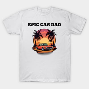 Epic Car Dad T-Shirt